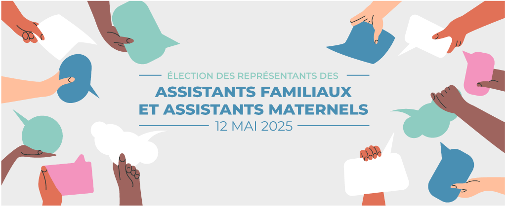 Élection des représentants des Assistants Familiaux et Assistants Maternels